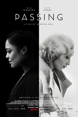 Poster for the film Passing. Split in two halves, Tessa Thompson as Irene on the left in profile facing left against a dark background, with dark clothes and dark hair. Ruth Negga as Clare on the right in profile against a light background looking to the right wearing a light lapelled coat with light curly hair. Credits and details are in text including "Passing. A film by Rebecca Hall. Nothing is Black and White."