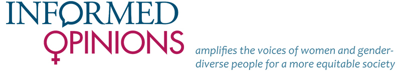 Informed Opinions logo with tagline "amplifies the voices of women and gender-diverse people for a more equitable society"