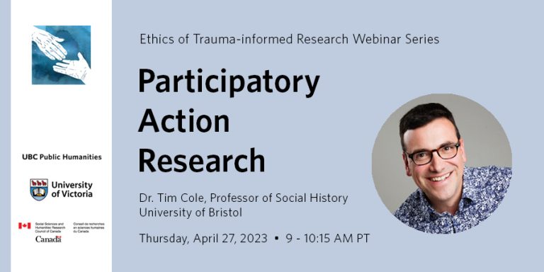 Dr. Tim Cole wearing an indigo and white floral button-down shirt and tortoiseshell-rimmed glasses, smiling, with text describing his Participatory Action Research webinar on April 27, part of the Ethics of Trauma-informed Research Webinar Series