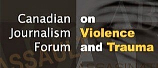 White and yellow block text "Canadian Journalism Forum on Violence and Trauma" against a black and grey background