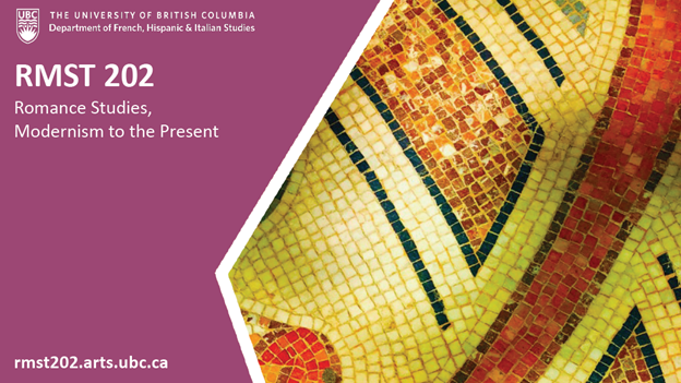 Slide with a picture of mosaic tiles against a pink background. White text reads "RMST 202, Romance Studies, Modernism to the Present." At the top of the image is a UBC logo for the Department of French, Hispanic, and Italian Studies. On the bottom is a url for rmst202.arts.ubc.ca