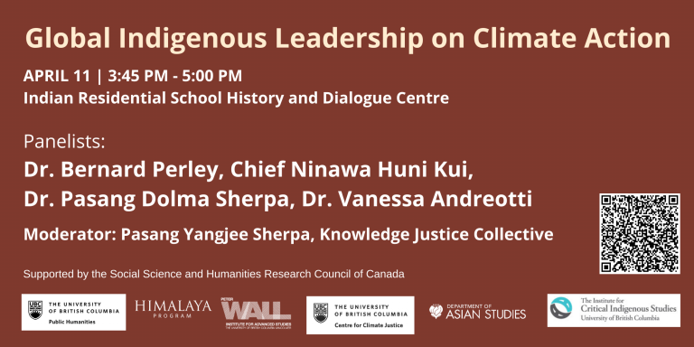 The panel on Global Indigenous Leadership on Climate Action takes place April 11, featuring Dr. Bernard Perley, Chief Ninawa Huni Kui, Dr. Pasang Dolma Sherpa, and Dr. Vanessa Andreotti, moderated by Dr. Pasang Yangjee Sherpa, Knowledge Justice Collective